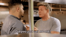 Gordon Ramsey Quote GIF - Gordon Ramsey Quote Did You Just Call Me Old GIFs