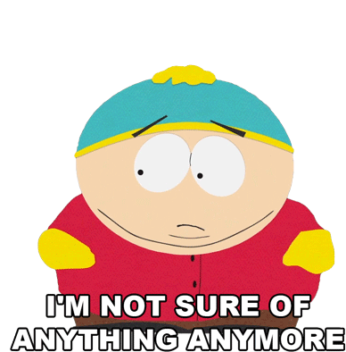 Im Not Sure Of Anything Anymore Eric Cartman Sticker - Im Not Sure Of Anything Anymore Eric Cartman South Park Stickers