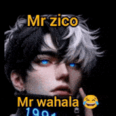 a picture of a boy with blue eyes and the words mr zico mr wahala 1991