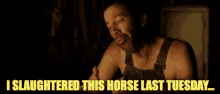 O Brother Where Art Thou Slaughtered This Horse GIF - O Brother Where Art Thou Slaughtered This Horse Last Tuesday GIFs