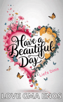 a poster that says have a beautiful day with flowers and butterflies