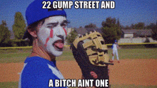 a baseball player with gump street and a bitch aint one