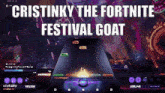 a screenshot of a video game with the words cristinky the fortnite festival goat on it