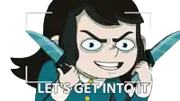 a cartoon of a girl holding two knives with the words let 's get into it behind her