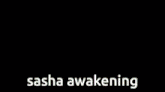 sasha awakening is written on the bottom of a painting