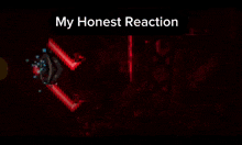 a red and black background with the words my honest reaction on it