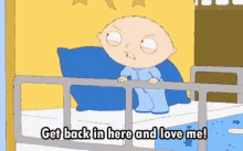 Get Back In Here And Love Me Stewie GIF