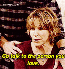 Go Talk To The Person Youlove..Gif GIF - Go Talk To The Person Youlove. Betsy Randle Person GIFs