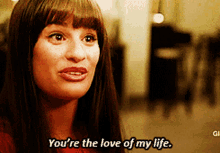 Glee Rachel Berry GIF - Glee Rachel Berry Youre The Love Of My Life GIFs