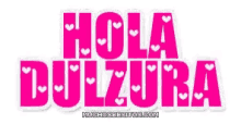 Hola Dulzura GIF - Hola Dulzura GIFs