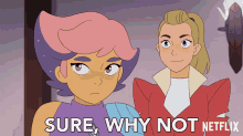 Sure Why Not GIF - Sure Why Not Adora GIFs