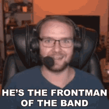 Hes The Frontman Of The Band William Newberry GIF - Hes The Frontman Of The Band William Newberry Goremiser GIFs