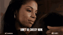 Dont Be Cheesy Now Beth Pearson GIF - Dont Be Cheesy Now Beth Pearson This Is Us GIFs