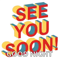 a sign that says " see you soon " and " good night "