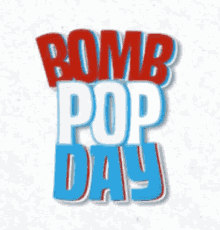 bomb pop day