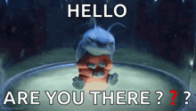 a cartoon character is sitting in a glass container and says hello are you there ?