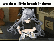a picture of a girl with the words we do a little break it down below her