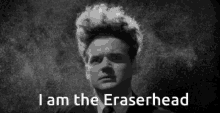 I Am The Eraserhead GIF - I Am The Eraserhead GIFs