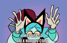 they are so am x harlou core written on a cartoon character 's face