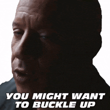 you might want to buckle up dominic toretto vin diesel fast x get ready