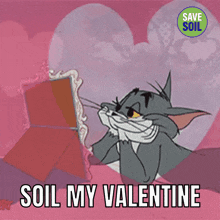 Save Soil Valentine GIF - Save Soil Valentine Tom GIFs