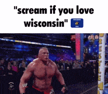 a picture of a wrestling match with the words " scream if you love wisconsin " on the bottom