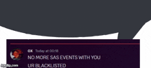 a screenshot of a tweet that says no more sas events with you