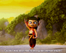 a cartoon character with the words " cause i was destined to be a great demon slayer " below him
