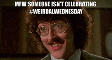 Weird Al Weird Al Wednesday GIF - Weird Al Weird Al Wednesday Wednesday GIFs