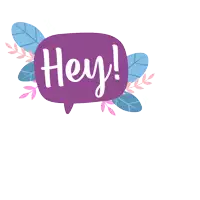a purple speech bubble with the word hey written inside
