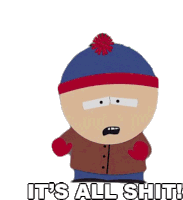 Its All Shit Stan Marsh Sticker - Its All Shit Stan Marsh South Park Stickers