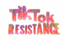 tiktok tik tock tiktokers resist resistance
