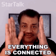 Everything Is Connected Neil Degrasse Tyson GIF - Everything Is Connected Neil Degrasse Tyson Startalk GIFs