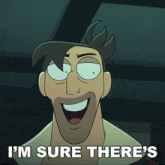 a cartoon character says i 'm sure there 's in front of him