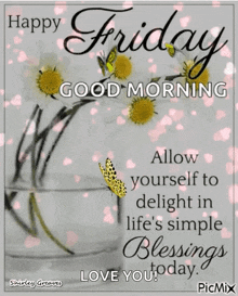 Happy Friday Allow Yourself To Delight In Lifes Simple Blessings Today GIF