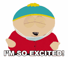 im so excited eric cartman south park cant wait pumped