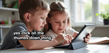 a boy and a girl are looking at a tablet with the words yes click on the thumbs down thing above them