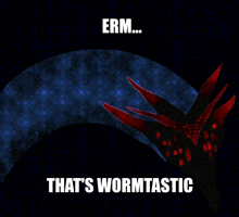 Worm Wormtastic GIF - Worm Wormtastic Big Worm GIFs