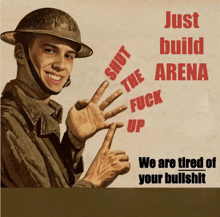 a poster of a smiling soldier says just build the arena