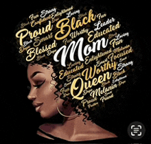 a woman 's head is surrounded by words including proud black mom and queen .
