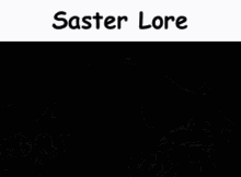 Saster Lore GIF - Saster Lore Saster Lore GIFs