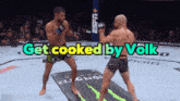two men are fighting in a boxing ring with the words get cooked by volks written above them