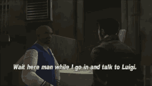 Gtagif Gta One Liners GIF - Gtagif Gta One Liners Wait Here Man While I Go In And Talk To Luigi GIFs