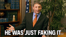 He Was Just Faking It Tim Robinson GIF - He Was Just Faking It Tim Robinson I Think You Should Leave With Tim Robinson GIFs
