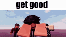 a picture of a video game character with the words get good