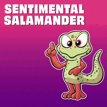 a cartoon lizard giving a thumbs up with the words sentimental salamander below it