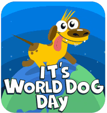 its world dog day international dog day happy dog day dog