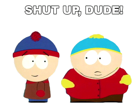 Shut Up Dude Eric Cartman Sticker - Shut Up Dude Eric Cartman Stan Marsh Stickers