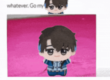a picture of a stuffed toy with the words whatever go my