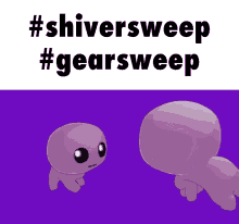 Shiversweep Gearsweep GIF - Shiversweep Gearsweep Tbh Creature GIFs